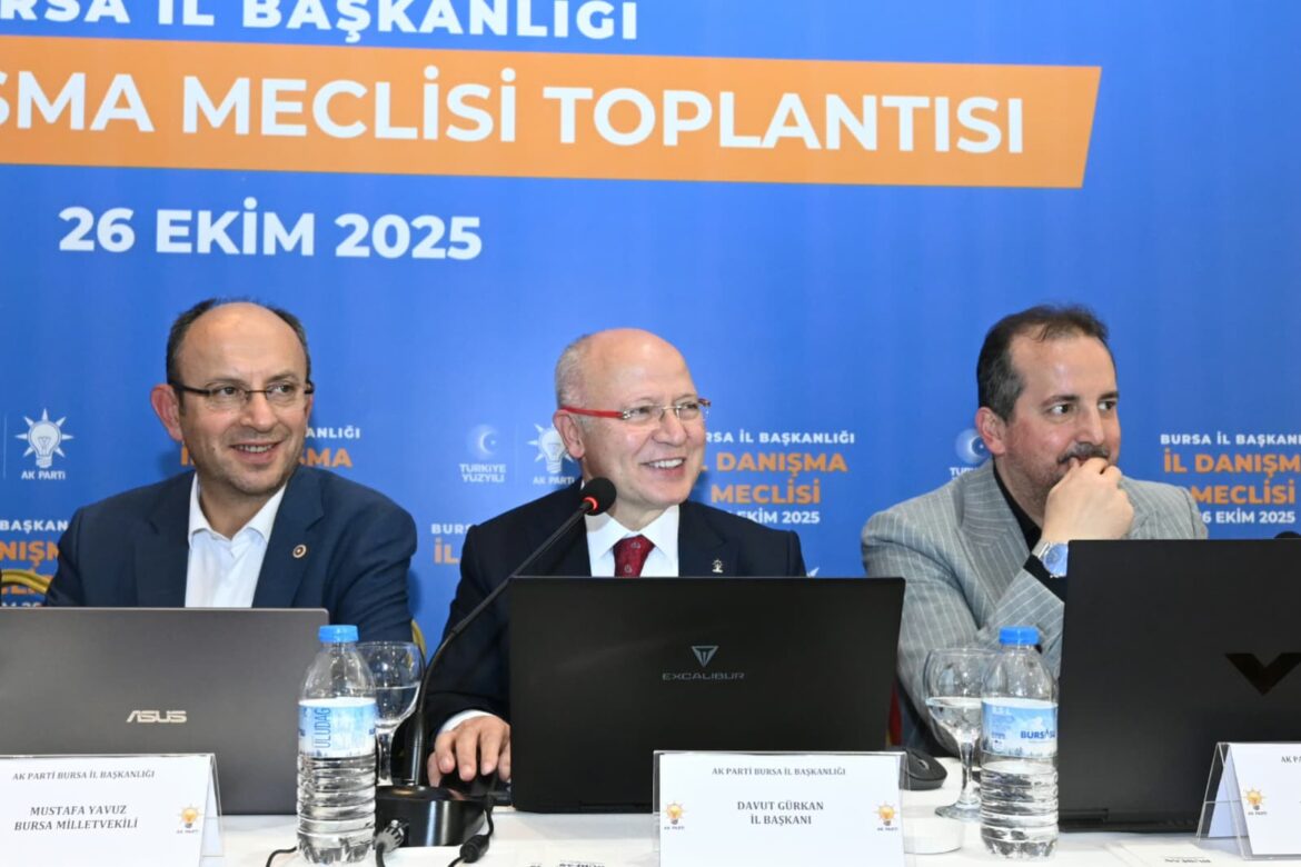 AK Parti Bursa İl Başkanlığı 60. İl Danışma Meclisi toplantısı yapıldı